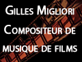 Gilles Migliori, compositeur de musiques de films