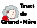 TrucsdeGrandMere.com, le reccueil des trucs et astuces de Grand-M&egrave;re