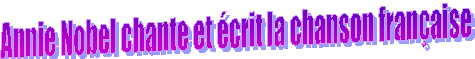 Annie Nobel chante et &eacute;crit la chanson fran&ccedil;aise