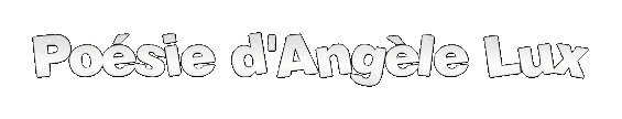 Po&eacute;sie d'Ang&egrave;le Lux